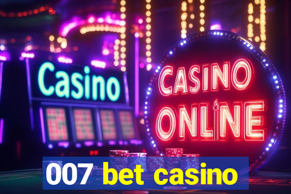 007 bet casino